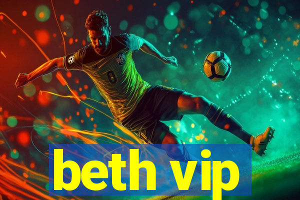 beth vip